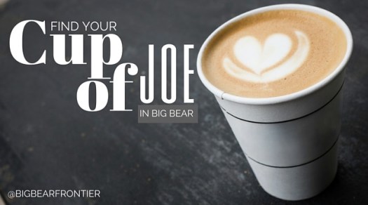 cup of coffee in Big Bear