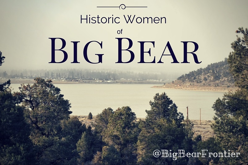 historic women of big bear