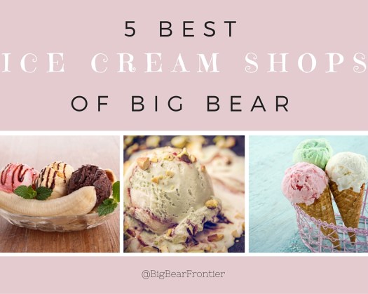 Best Ice Cream shops of big bear