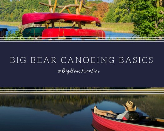 big bear canoeing basics